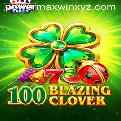 Exploring the Thrilling World of 100BlazingClover: A Game of Power and Strategy
