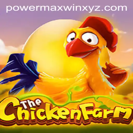 The Exciting World of ChickenFarm: PowerMaxWin Gaming Experience