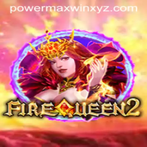 Unveiling FireQueen2: Dive Into the Ultimate Gaming Adventure with PowerMaxWin