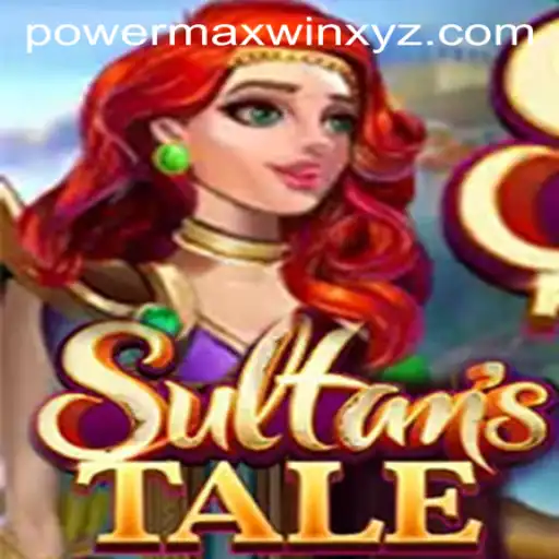 Unveiling Sultanstale: The Thrilling Adventure of Powermaxwin