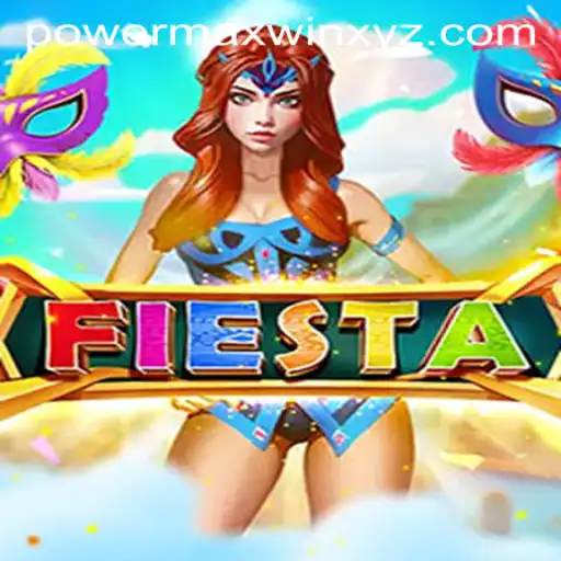 Discovering Fiesta: A Journey into the World of PowerMaxWin