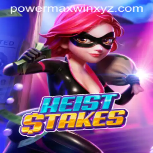 Explore The Thrills of HeistStakes: A Comprehensive Guide to Conquering the Game with PowerMaxWin Strategies