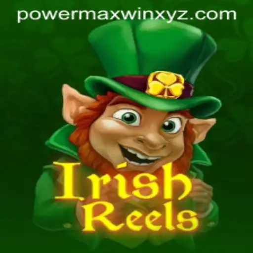 Explore IrishReels: The Powermaxwin Game Taking the Gaming World by Storm
