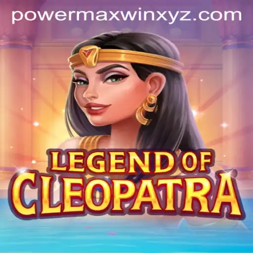 Legend of Cleopatra: An In-Depth Guide to Power Max Win